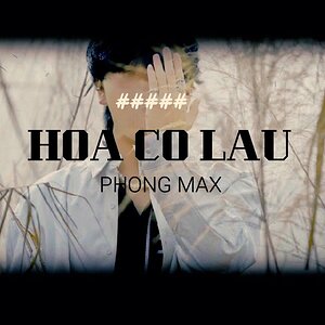 Phong Max - Hoa Cỏ Lau (Official Music Video) Chapter 1