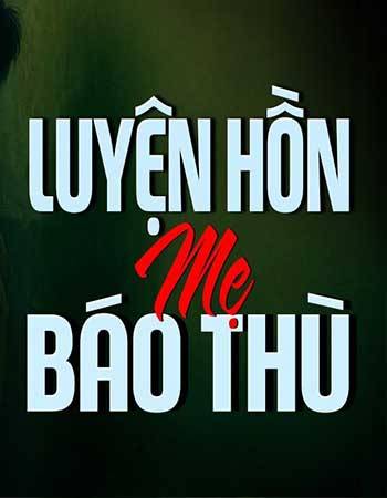 truyen-ma-luyen-hon-me-bao-thu.jpg